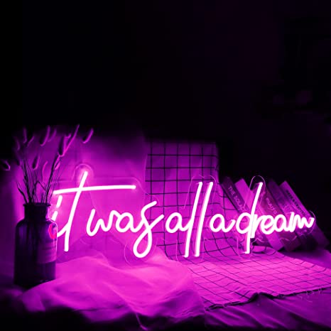 It Was All A Dream NEON LED Light Wall Sign