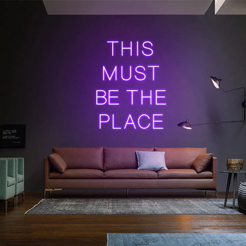 This Must Be The Place NEON LED Light Wall Sign