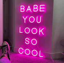 Babe You Look So Cool NEON LED Lights Wall Sign