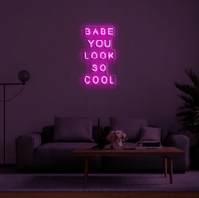 Babe You Look So Cool NEON LED Lights Wall Sign