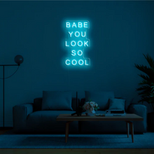 Babe You Look So Cool NEON LED Lights Wall Sign