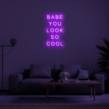 Babe You Look So Cool NEON LED Lights Wall Sign